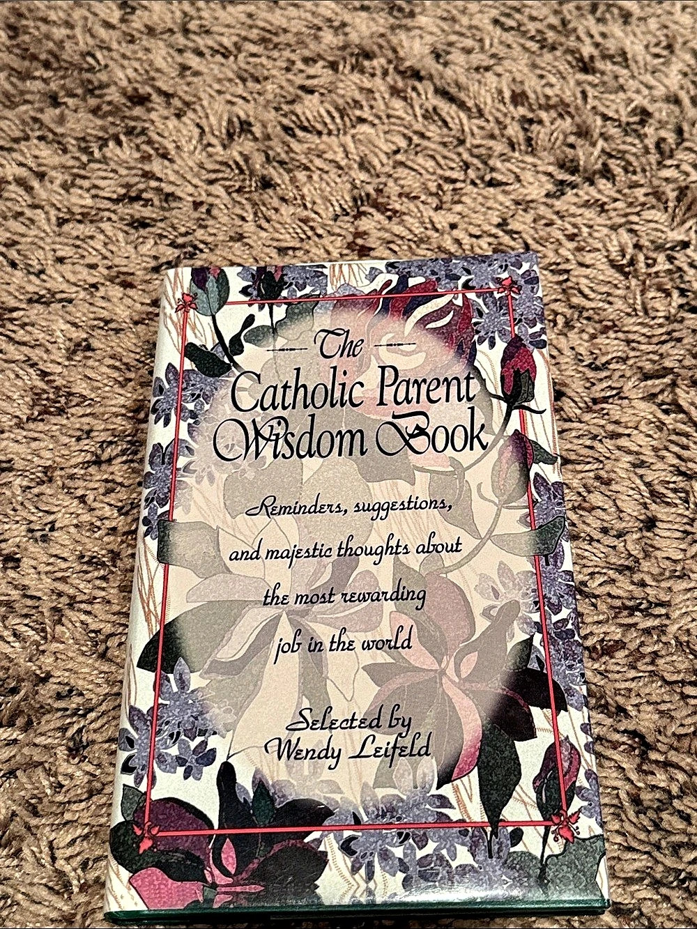 Our Sunday Visitor The Catholic Parent Wisdom Book Floral Hardcover